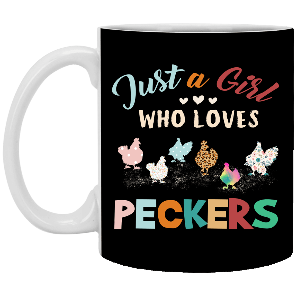 Cute Just A Girl Who Loves Peckers Coffee Mug - Beer Stein - Water Bottle - Love Pecker Mug, Black, 11 oz. White Mug