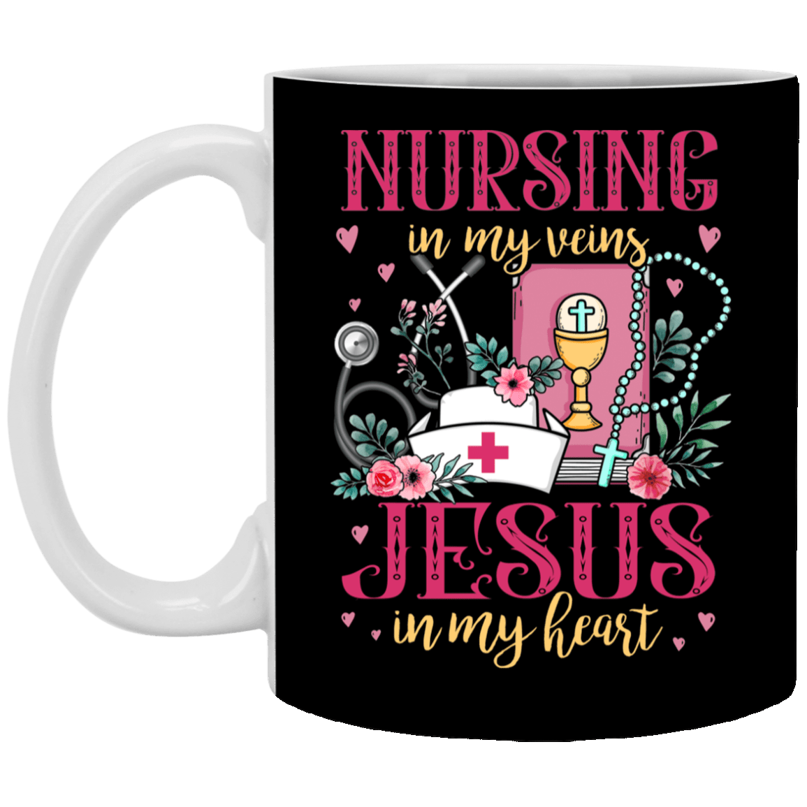 Nursing In My Veins Jesus In My Heart Coffee Mug - Beer Stein - Water Bottle - Cute Nurse Gift Mug, Black, 11 oz. White Mug