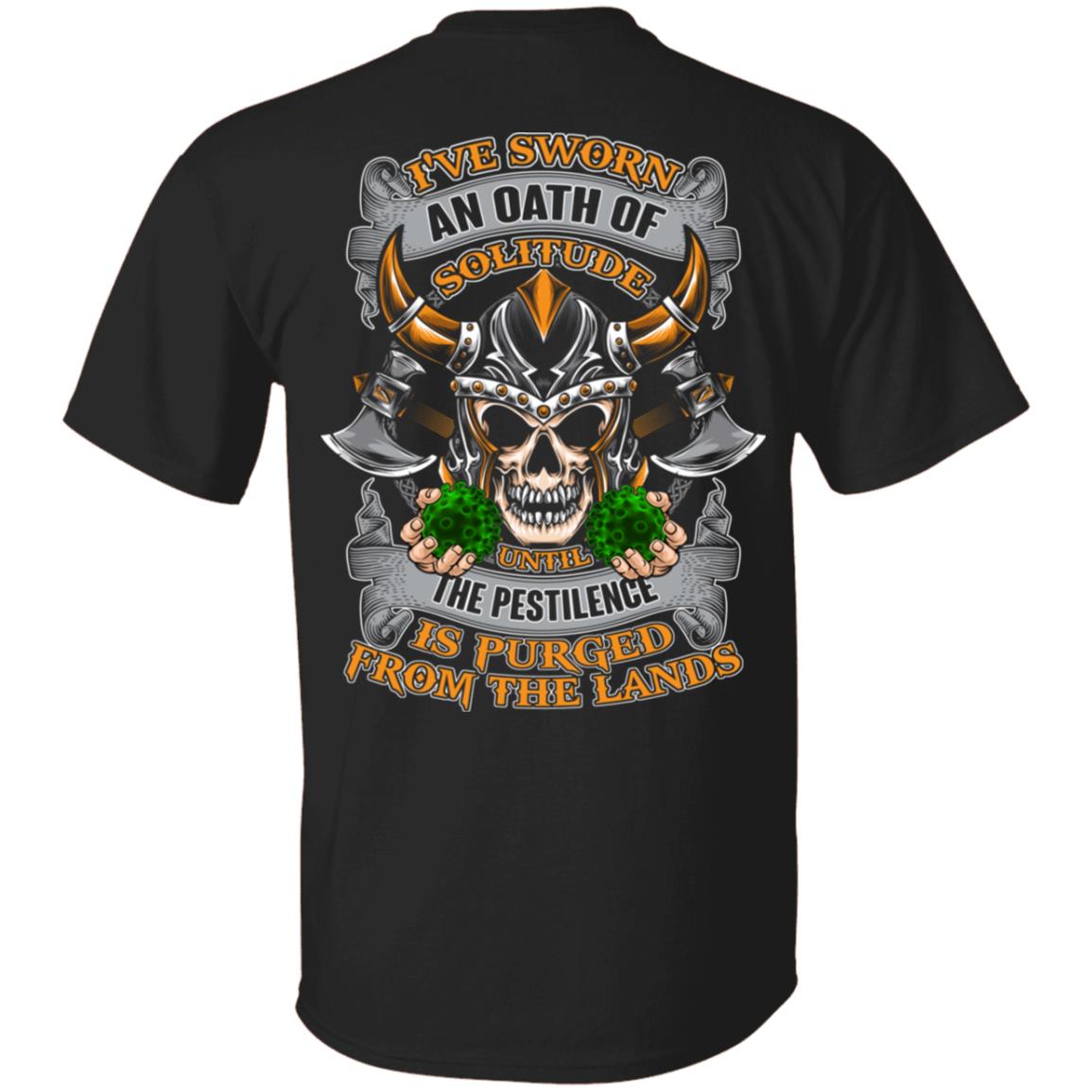 I've Sworn an Oath of Solitude Until the Pestilence Is Purged Distancing Print On Back Plain Front T-shirt, Black, Unisex T-Shirt