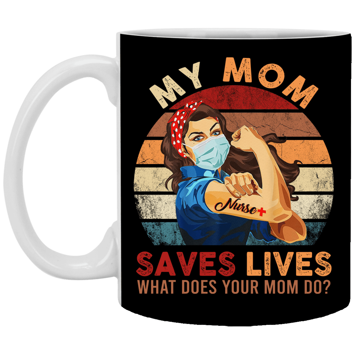 My Mom Saves Lives What Does Your Mom Do Nurse 2020 Coffee Mug - Beer Stein - Water Bottle, Black, 11 oz. White Mug My Mom Saves Lives What Does Your Mom Do Nurse 2020 Coffee Mug - Beer Stein - Water Bottle, Black, 11 oz. White Mug