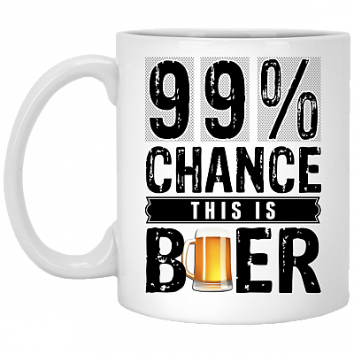 99% Chance This Is Beer Funny Beer Lover Ceramic Coffee Mug - Beer Stein - Color Changing Mug, White, 11 oz. White Mug