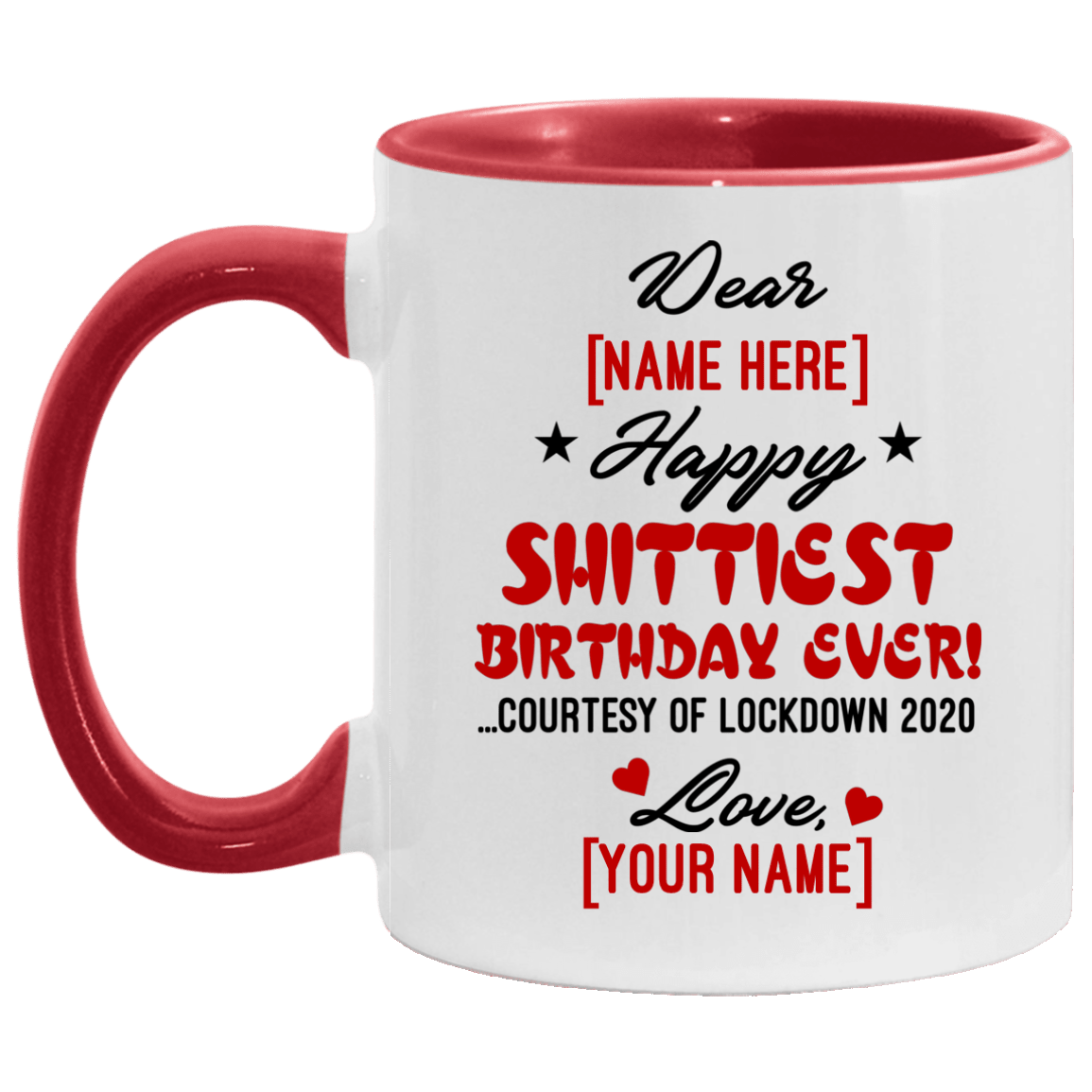 Personalized Happy Shittiest Birthday Ever Courtesy of Lockdown 2020 Funny Accent Mug, White/Red, 11 oz. Accent Mug