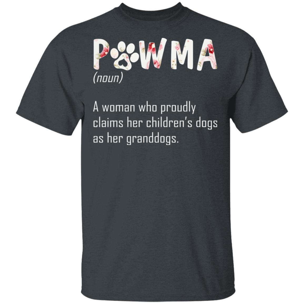 Pawma A Woman Who Proudly Claims Her Children's Dogs As Her Granddogs T-Shirt - Pawma Shirt, Dark Heather, Unisex T-Shirt