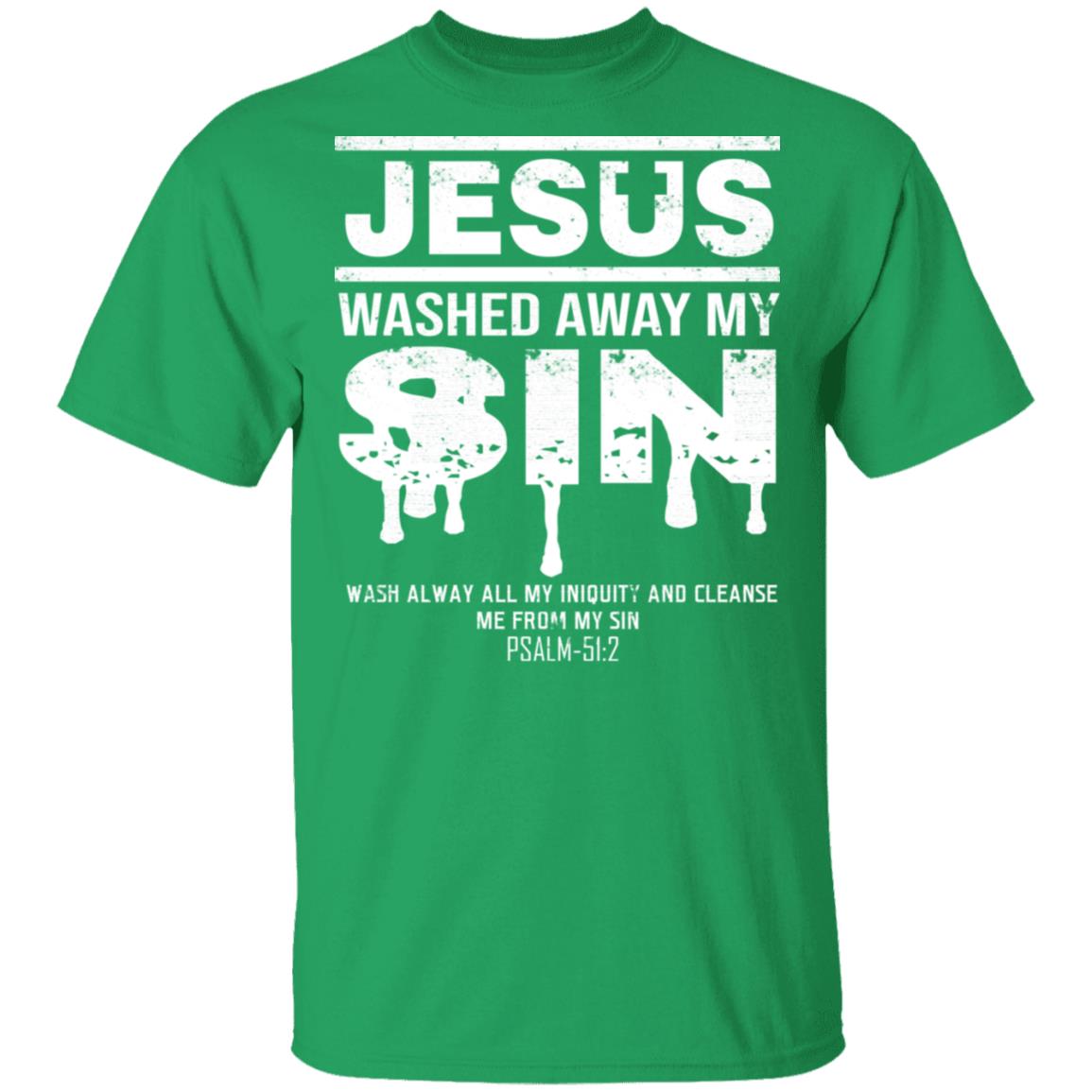Jesus Washed Away My Sin Psalm 51:2 - Christian T-Shirt, Irish Green, Unisex T-Shirt