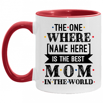 The One Where is The Best Mom In The World Mother's Day Personalized Name Accent Mug, White/Red, 11 oz. Accent Mug