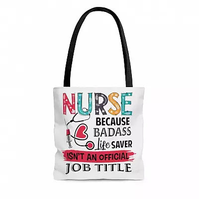 Nurse Because Badass Life Saver Isn't An Official Job Title All Over Print Tote Bag Shoulder Bag