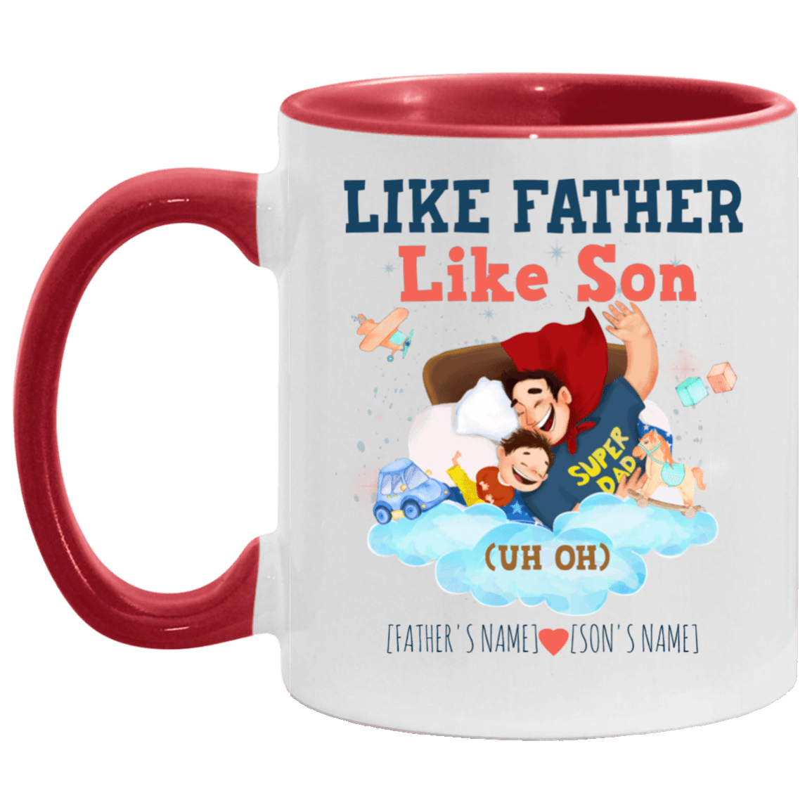 Personalized Like Father Like Son Uh Oh - Personalized Father's Day Gift Accent Mug, White/Red, 11 oz. Accent Mug