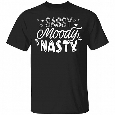 Sassy Moody Nasty T-Shirt, Black, Unisex T-Shirt