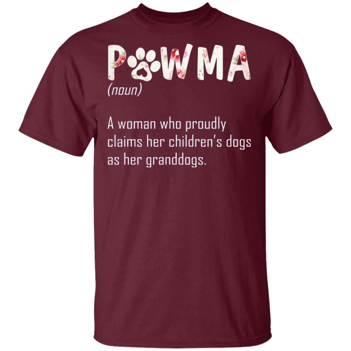 Pawma A Woman Who Proudly Claims Her Children's Dogs As Her Granddogs T-Shirt - Pawma Shirt, Maroon, Unisex T-Shirt