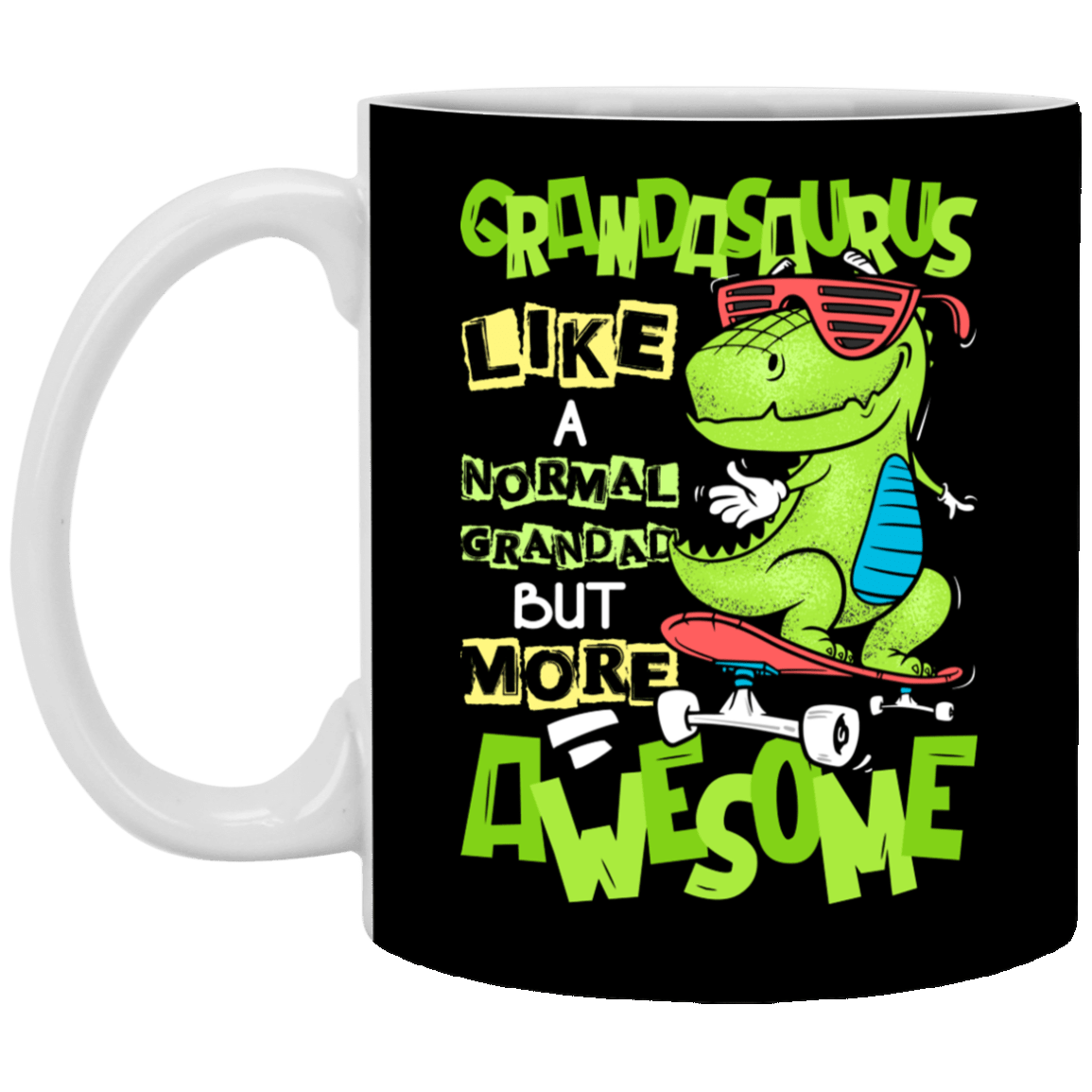 Grandasaurus Like A Normal Grandad But More Awesome Ceramic Coffee Mug - Father's Day Grandfather Gift Mug, Black, 11 oz. White Mug