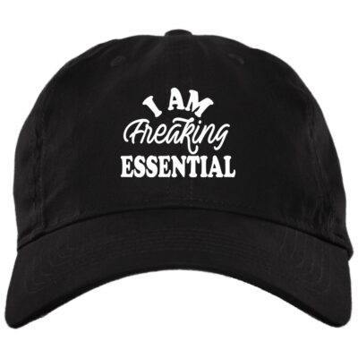 I Am Freaking Essential Twill Cap - High-Profile Snapback Hat - Trucker Hat - Funny Essential Worker Gifts