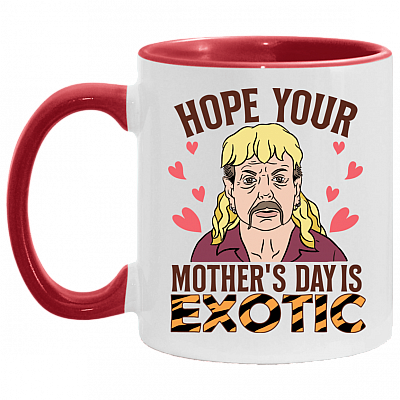Hope Your Mother's Day Is Exotic Tiger Joe Accent Mug, White/Red, 11 oz. Accent Mug