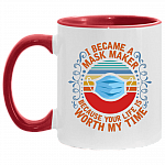 I Became a Mask Maker Because Your Life Is Worth My Time Vintage Accent Mug, White/Red, 11 oz. Accent Mug