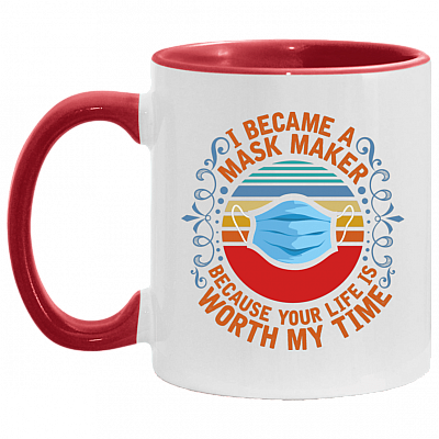 I Became a Mask Maker Because Your Life Is Worth My Time Vintage Accent Mug, White/Red, 11 oz. Accent Mug