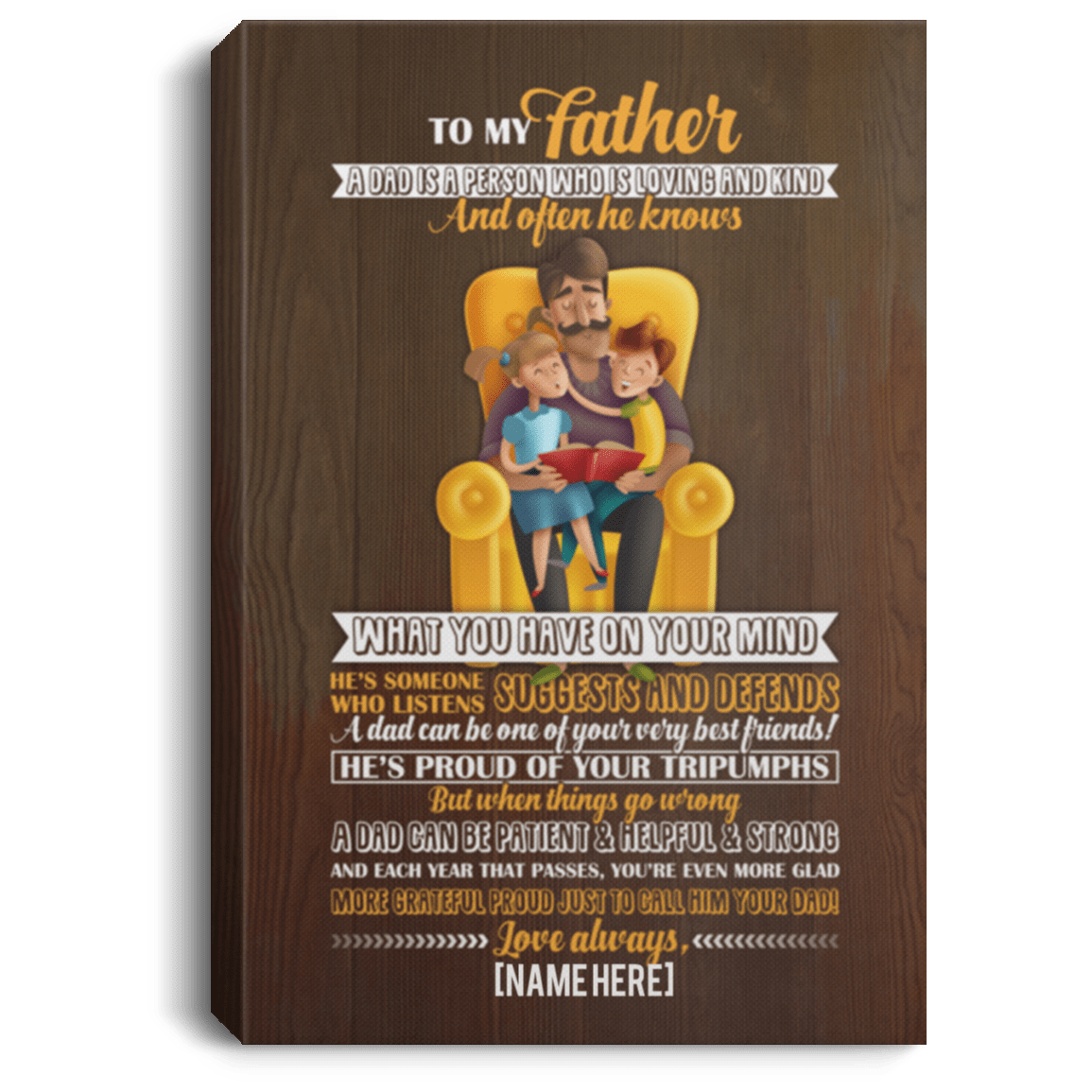 Personalized to My Father a Dad Is a Person Who Is Loving and Kind - Father's Day Gifts Canvas Prints - Unframed Poster, White, 0.75'' Framed Canvas
