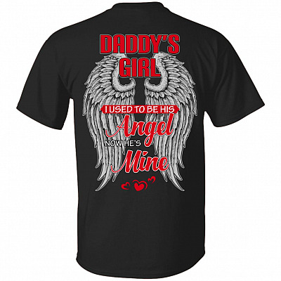 Daddy's Girl I Used to Be His Angel Now He's Mine Print On Back T-Shirt