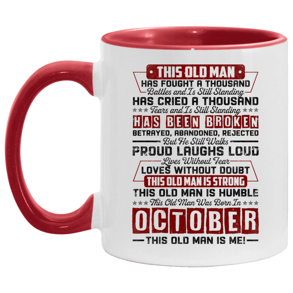This Old October Man Has Fought a Thousand Battles and Is Still Standing Accent Mug, White/Red, 11 oz. Accent Mug