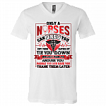 Only A Nurse Can Drug You - Cut Your Clothes Off - Tie You Down - Inflict Pain T-Shirt - V Neck, White, V-Neck T-Shirt