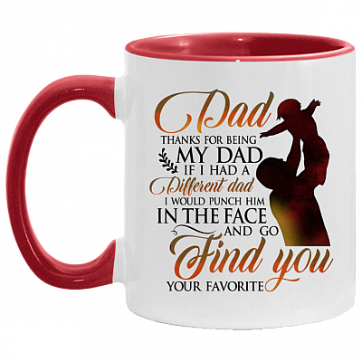 Thanks For Being My Dad Accent Mug - Funny Daddy Mug From Your Favorite Kid - Best Dad Birthday Gifts, White/Red, 11 oz. Accent Mug