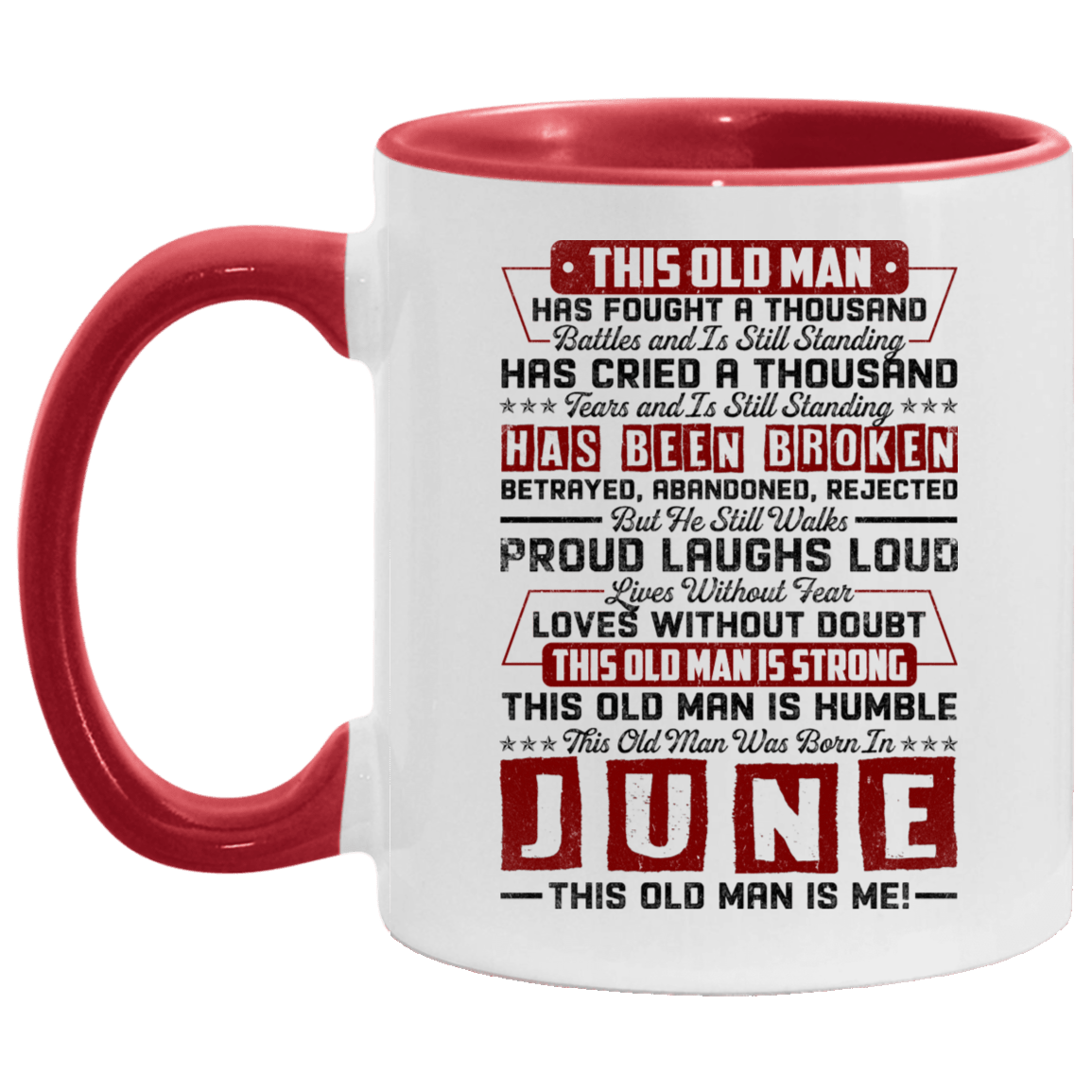 This Old June Man Has Fought a Thousand Battles and Is Still Standing Accent Mug, White/Red, 11 oz. Accent Mug