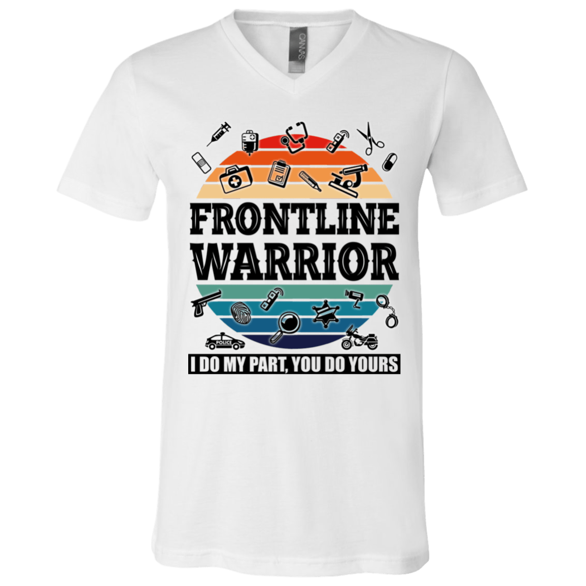 Frontline Warrior - I Do My Parts - You Do Yours T-Shirt - V Neck, White, V-Neck T-Shirt