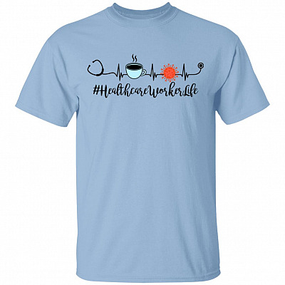 Healthcare Worker Life Heart Beat Coffee 2020 Quarantined T-shirt