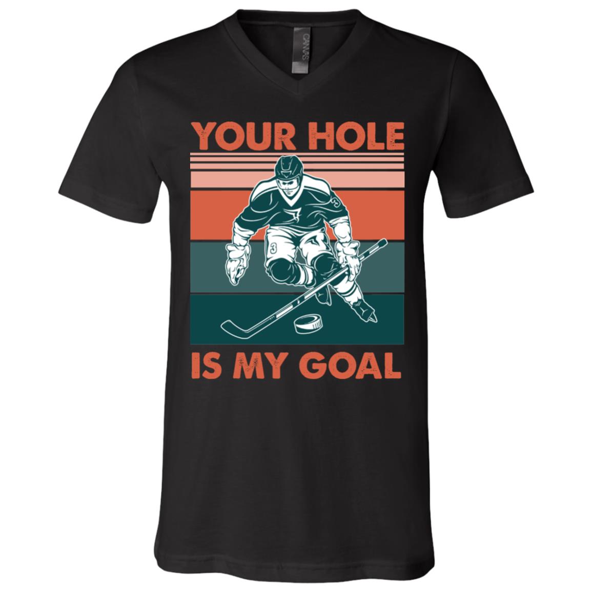 Your Hole Is My Goal Hockey Vintage T-Shirt, Black, V-Neck T-Shirt