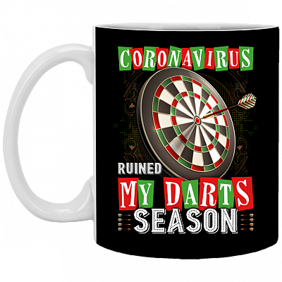 Coronavirus Ruined My Darts Season - Coronavirus Funny Ceramic Coffee Mug - Beer Stein - Water Bottle, Black, 11 oz. White Mug