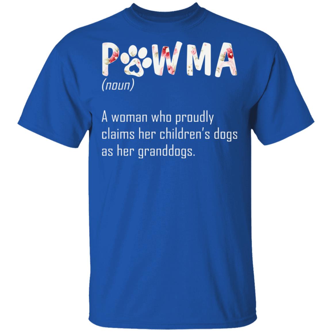 Pawma A Woman Who Proudly Claims Her Children's Dogs As Her Granddogs T-Shirt - Pawma Shirt, Royal, Unisex T-Shirt