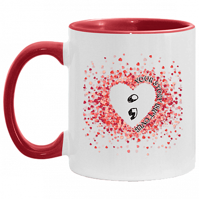 Your Story Isn't Over - Semicolon Accent Mug, White/Red, 11 oz. Accent Mug