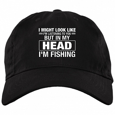 I Might Look Like I'm Listening To You But In My Head I'm Fishing Twill Cap - High-Profile Snapback, Black, Brushed Twill Dad Cap