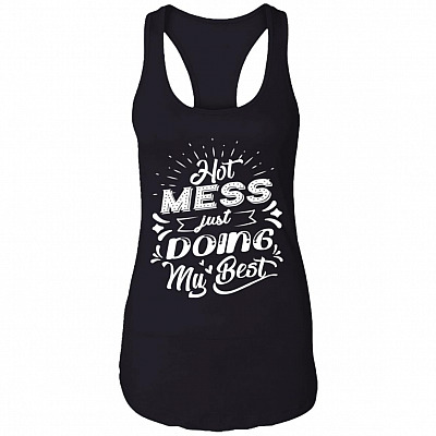 Hot Mess Just Doing My Best - Mom Life Cotton Tank Top Tee - Ladies Racerback Tank