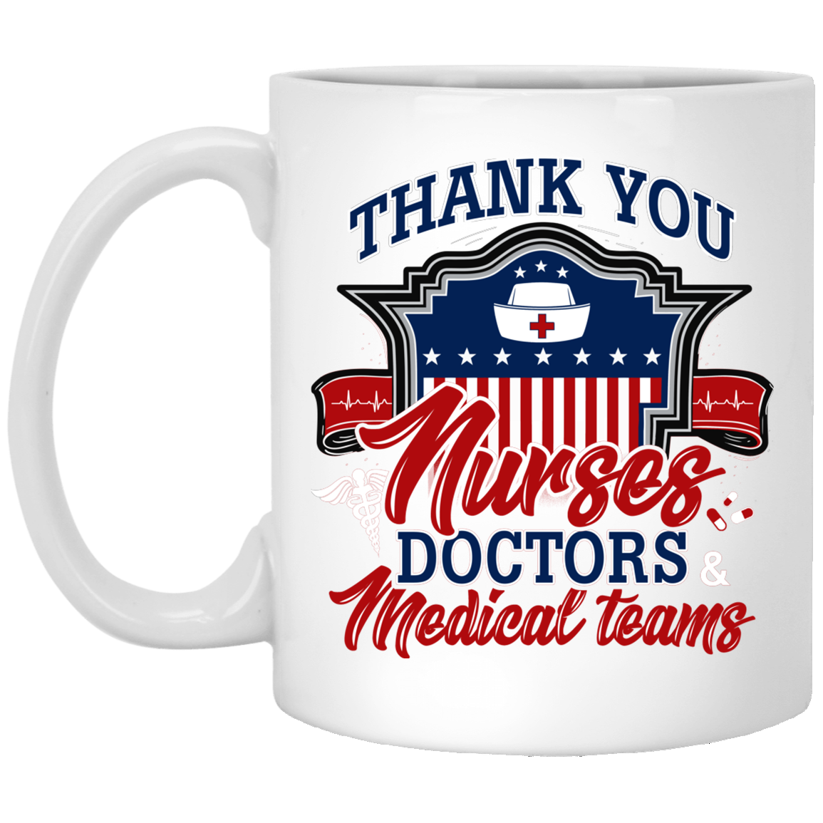 Thank You Doctors Nurses Medical Teams Ceramic Coffee Mug - Nurse Appreciation Gifts Mug, White, 11 oz. White Mug