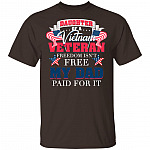 Daughter of A Vietnam Veteran Freedom Isn't Free My Dad Paid for It T-Shirt, Dark Chocolate, Unisex T-Shirt