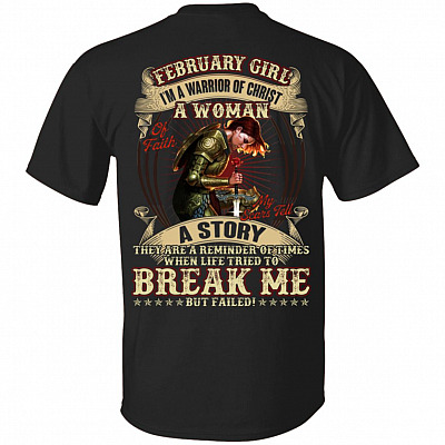 February Girl I'm A Warrior Of Christ A Woman Of Faith My Scars Tell A Story Print On Back T-Shirt, Black, Unisex T-Shirt