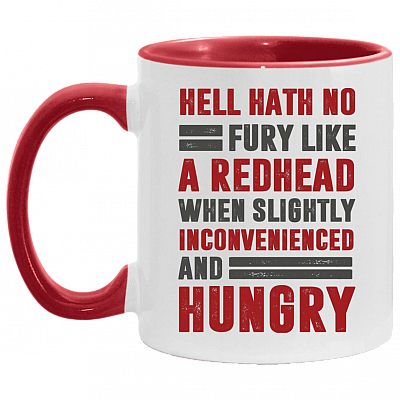 Hell Hath No Fury Like A Redhead When Slightly Inconvenienced And Hungry Accent Mug - Funny Redhead Gifts