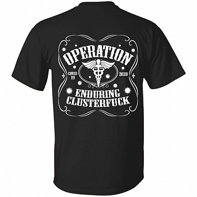 Proud Operation Enduring Clusterfuck Nurse Strong Quarantine 2020 Back T-Shirt - Caduceus Nurse 2020 Shirt