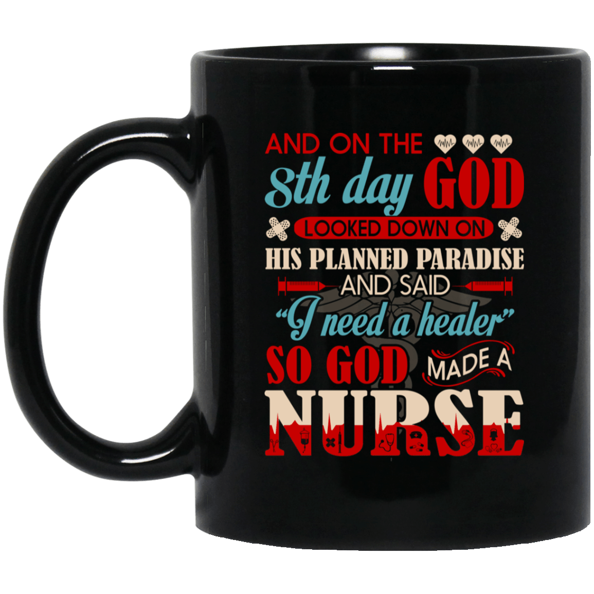 And On 8th The Day - God Looked Down On His Planned Paradise And Said I Need A Healer Ceramic Coffee Mug, Black, 11 oz. Black Mug