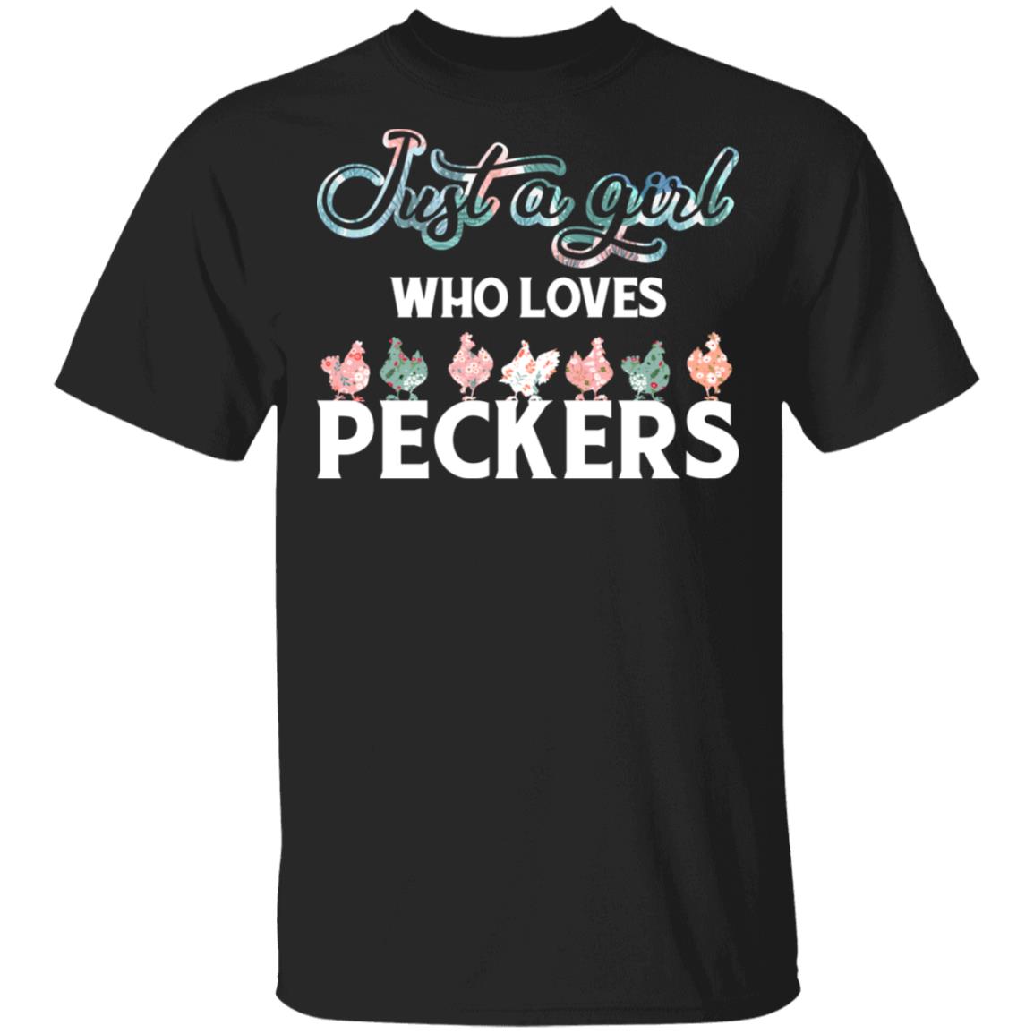 Just A Girl Who Loves Peckers Cute Chicken T-Shirt, Black, Unisex T-Shirt