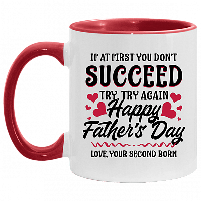 If at First You Don't Succeed Try Again Happy Father's Day Funny Accent Mug, White/Red, 11 oz. Accent Mug