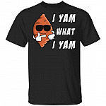 I Yam What I Yam T-Shirt - Funny Yam Shirt