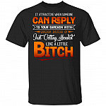 It Attractive When Someone Can Reply to Your Sarcasm T-Shirt, Black, Unisex T-Shirt