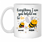 Personalized Everything I Am You Helped Me to Bee Mother Day Coffee Mug-Beer Stein-Water Bottle, White, 11 oz. White Mug