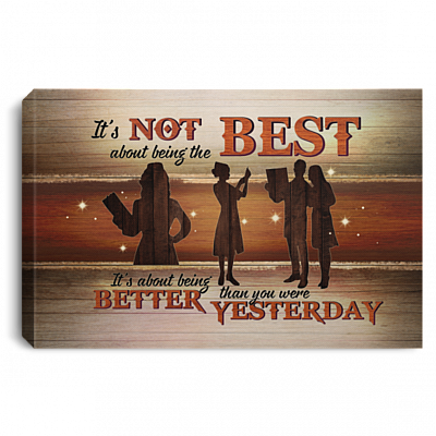 It's Not About Being the Best Being Better Than You Were Yesterday - Nurse Framed Canvas Prints - Unframed Poster
