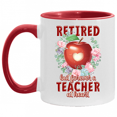 Retired But Forever A Teacher At Heart Accent Mug - Retired Teacher Gift