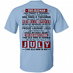This Old July Man Has Fought a Thousand Battles and Is Still Standing Print on Back T-Shirt