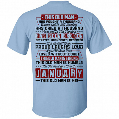 This Old January Man Has Fought a Thousand Battles and Is Still Standing Print on Back T-Shirt