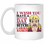 I Wish You Have A Better Day Than Carole Baskin Tiger Ceramic Coffee Mug - Water Bottle - Color Changing Mug