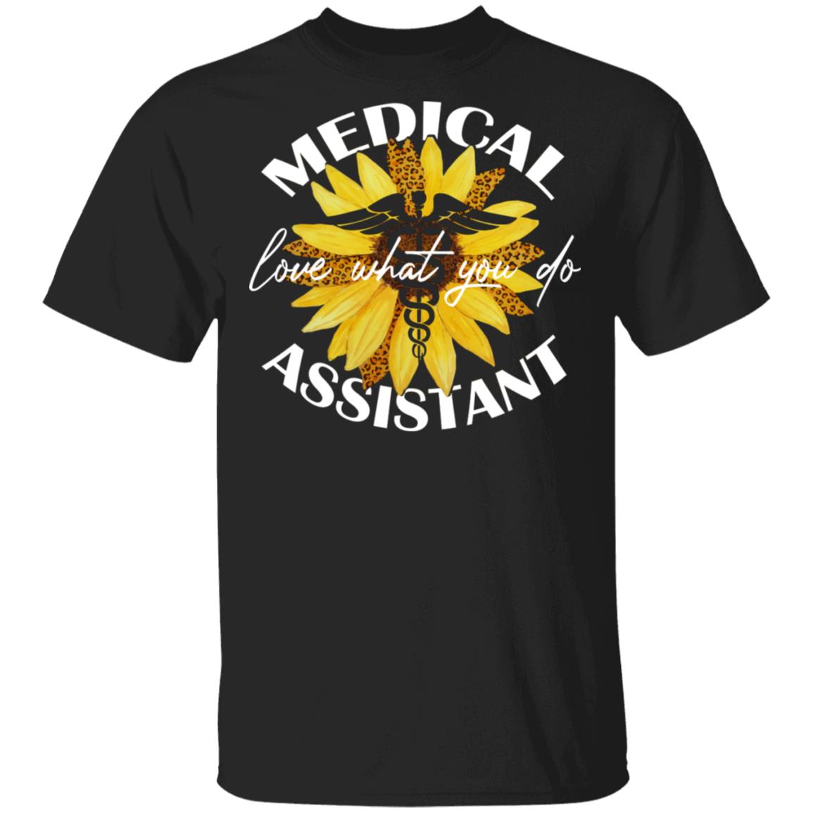 Medical Assistant Shirt Medical Assistant Love What You Do TShirt