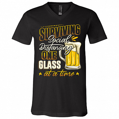 Surviving Distancing One Glass Beer At A Time Funny Quarantine T-Shirt - V-Neck Tee
